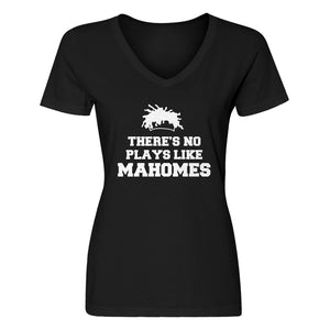 Womens There's No Plays Like Mahomes V-Neck T-shirt