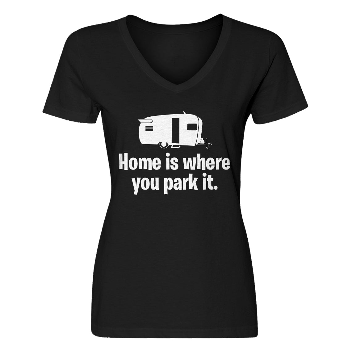 Womens Home is Where you Park it V-Neck T-shirt