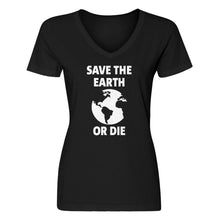 Womens Save the Earth or Die V-Neck T-shirt