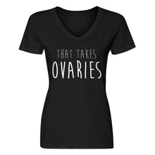 Womens That Takes Ovaries V-Neck T-shirt