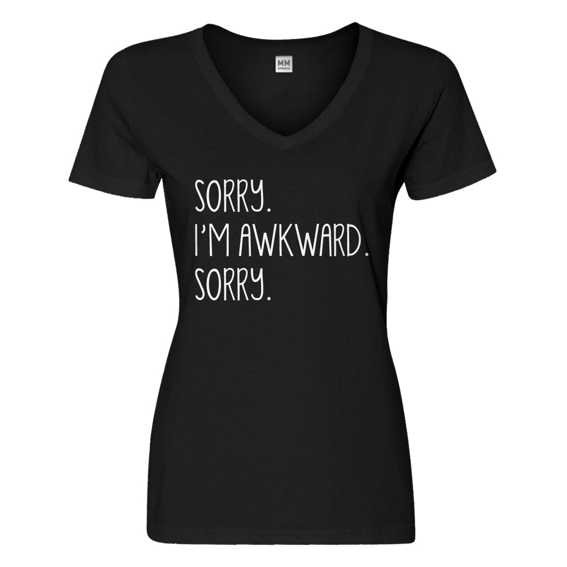 Womens Sorry I'm Awkward Sorry Vneck T-shirt
