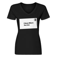 Womens I Know Where You Live V-Neck T-shirt
