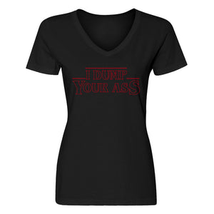Womens I Dump Your Ass V-Neck T-shirt