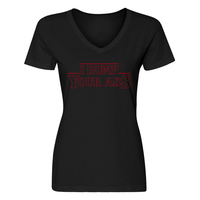 Womens I Dump Your Ass V-Neck T-shirt