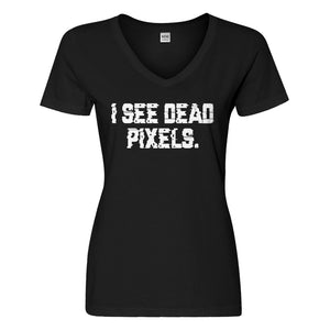 Womens I See Dead Pixels Vneck T-shirt
