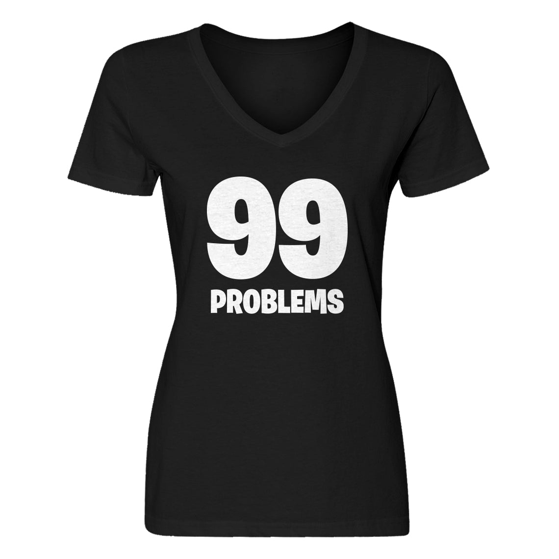 Womens 99 Problems Vneck T-shirt