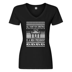 Womens All I Want for Christmas is a New President Vneck T-shirt