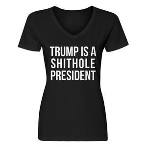 Womens Trump is a Shithole President Vneck T-shirt