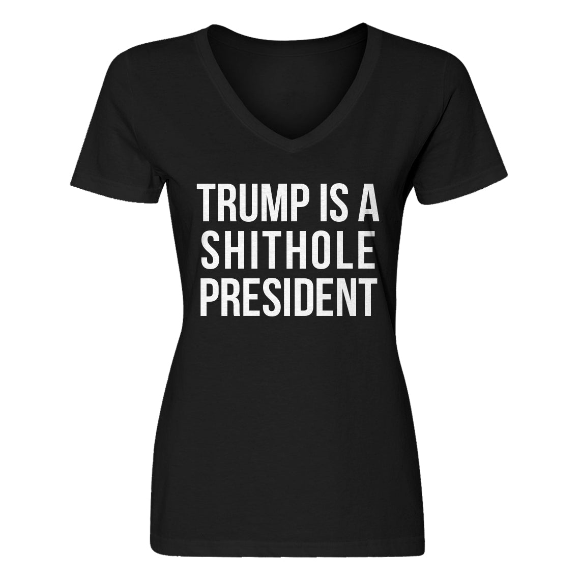 Womens Trump is a Shithole President Vneck T-shirt