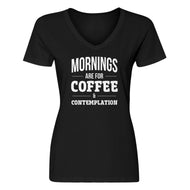 Womens Mornings are for Coffee and Contemplation V-Neck T-shirt