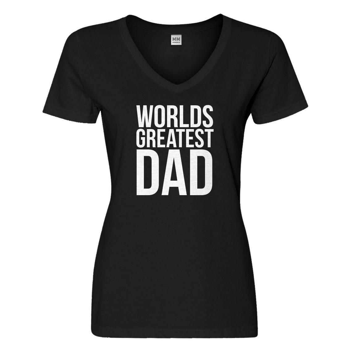 Womens Worlds Greatest Dad Vneck T-shirt