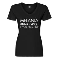 Womens Melania Blink Twice if You Need Help! Vneck T-shirt