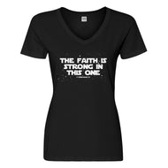 Womens The Faith is Strong in This One Vneck T-shirt