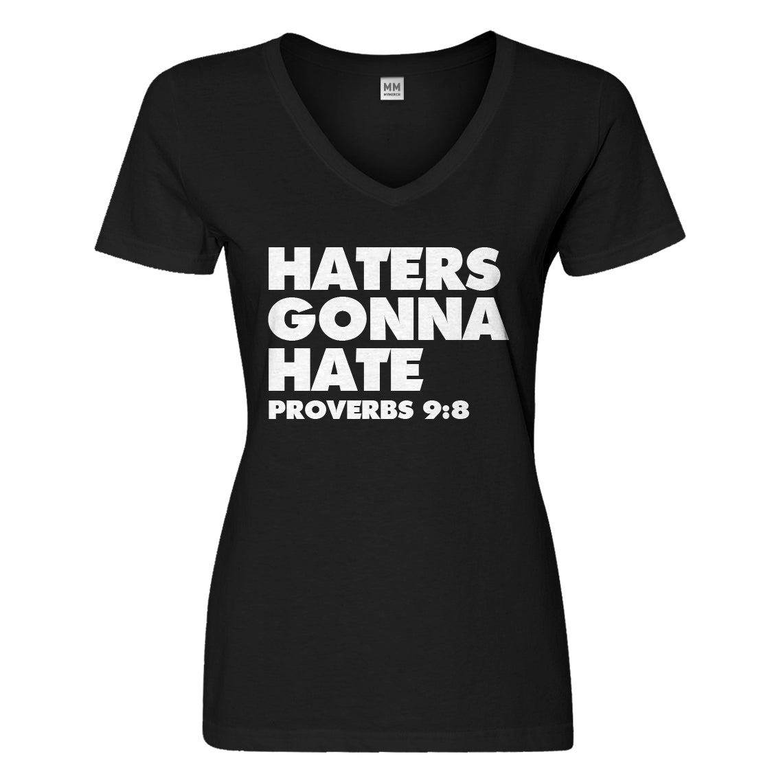 Womens Haters Gonna Hate Proverbs 9:8 Vneck T-shirt