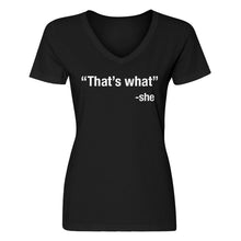 Womens That's What -She V-Neck T-shirt
