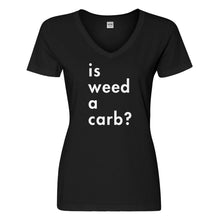 Womens Is Weed a Carb Vneck T-shirt