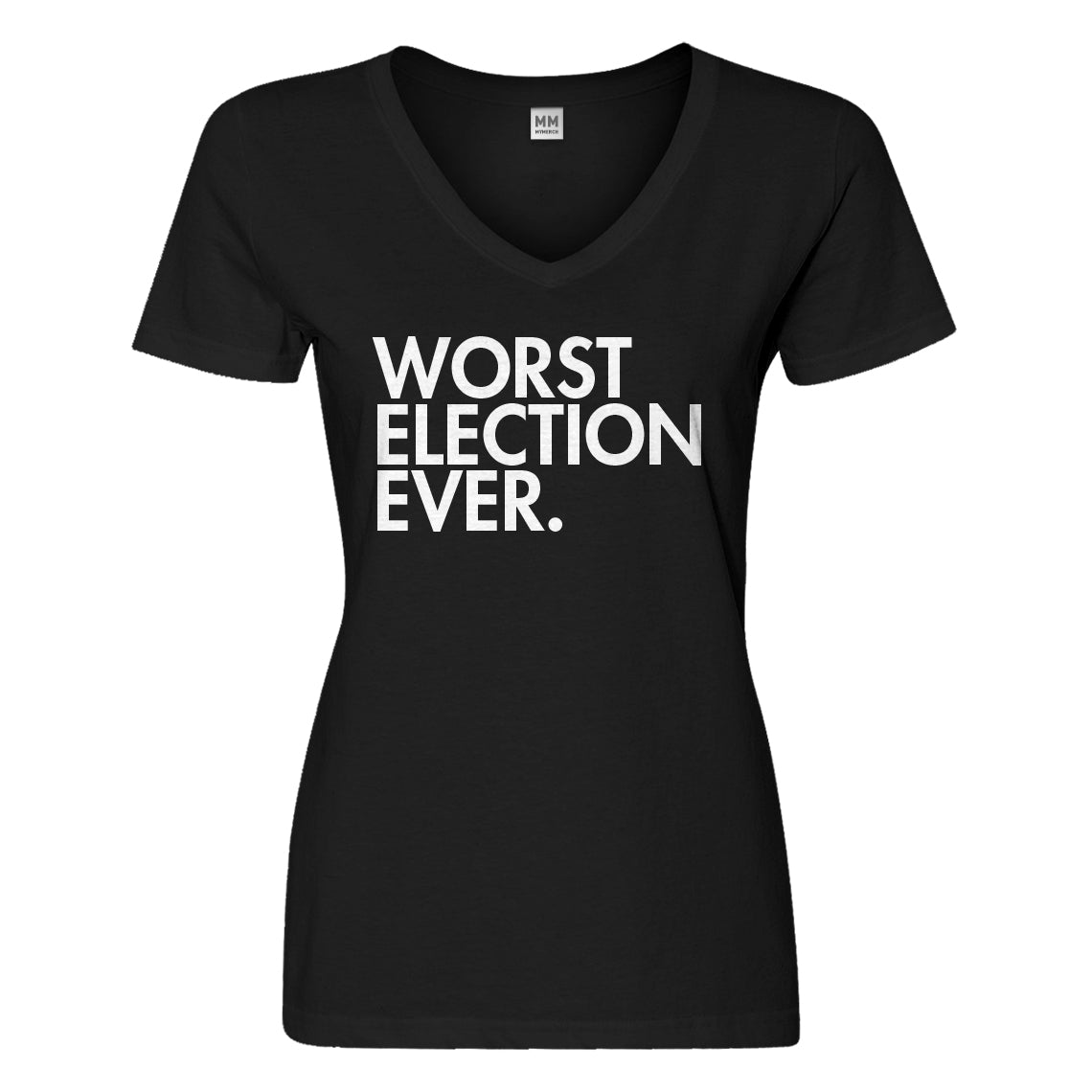 Womens Worst Election Ever Vneck T-shirt