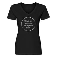 Womens This is my Mercury Retrograde Shirt V-Neck T-shirt