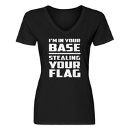 Womens I'm In Your Base Stealing Your Flag V-Neck T-shirt