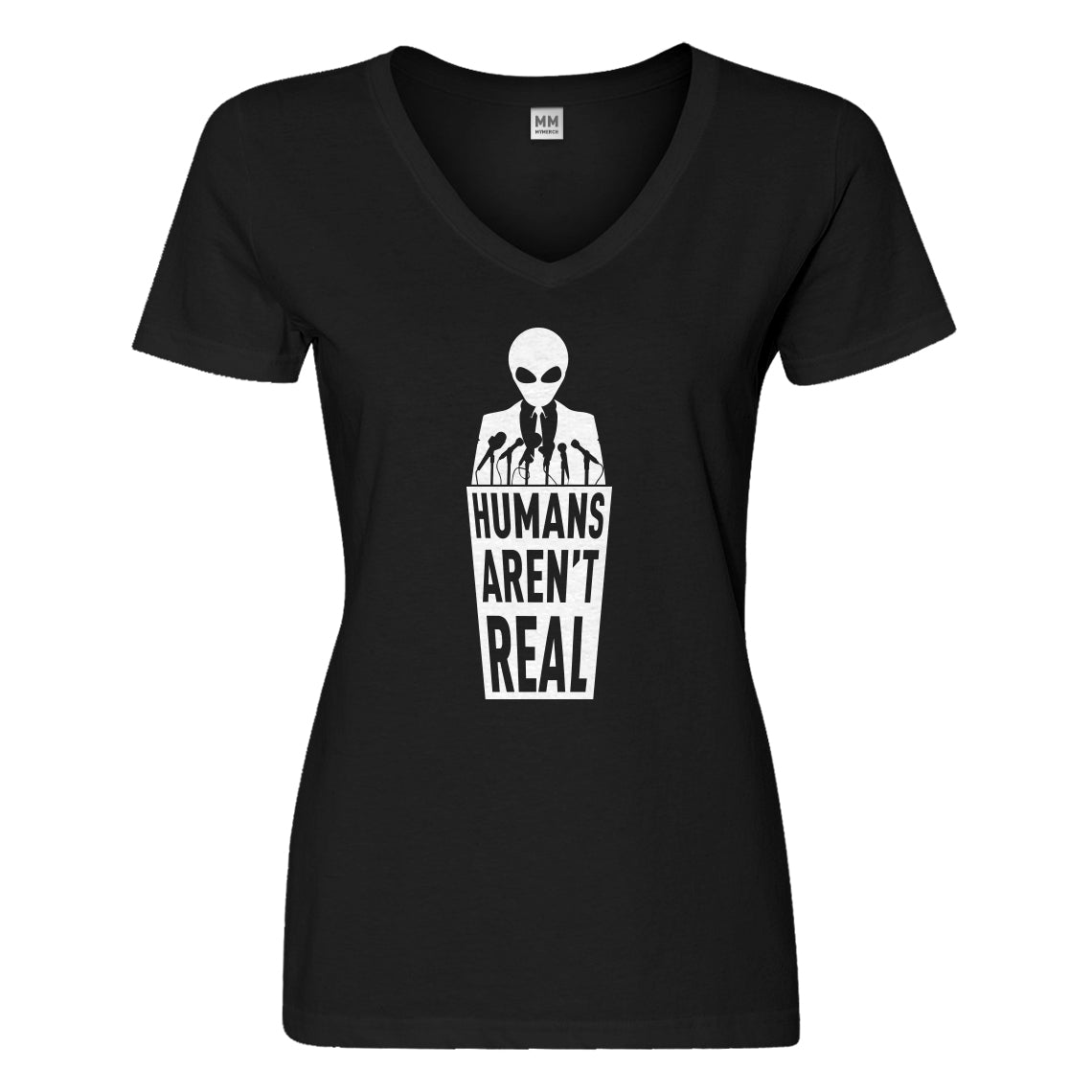 Womens Humans Aren't Real Vneck T-shirt