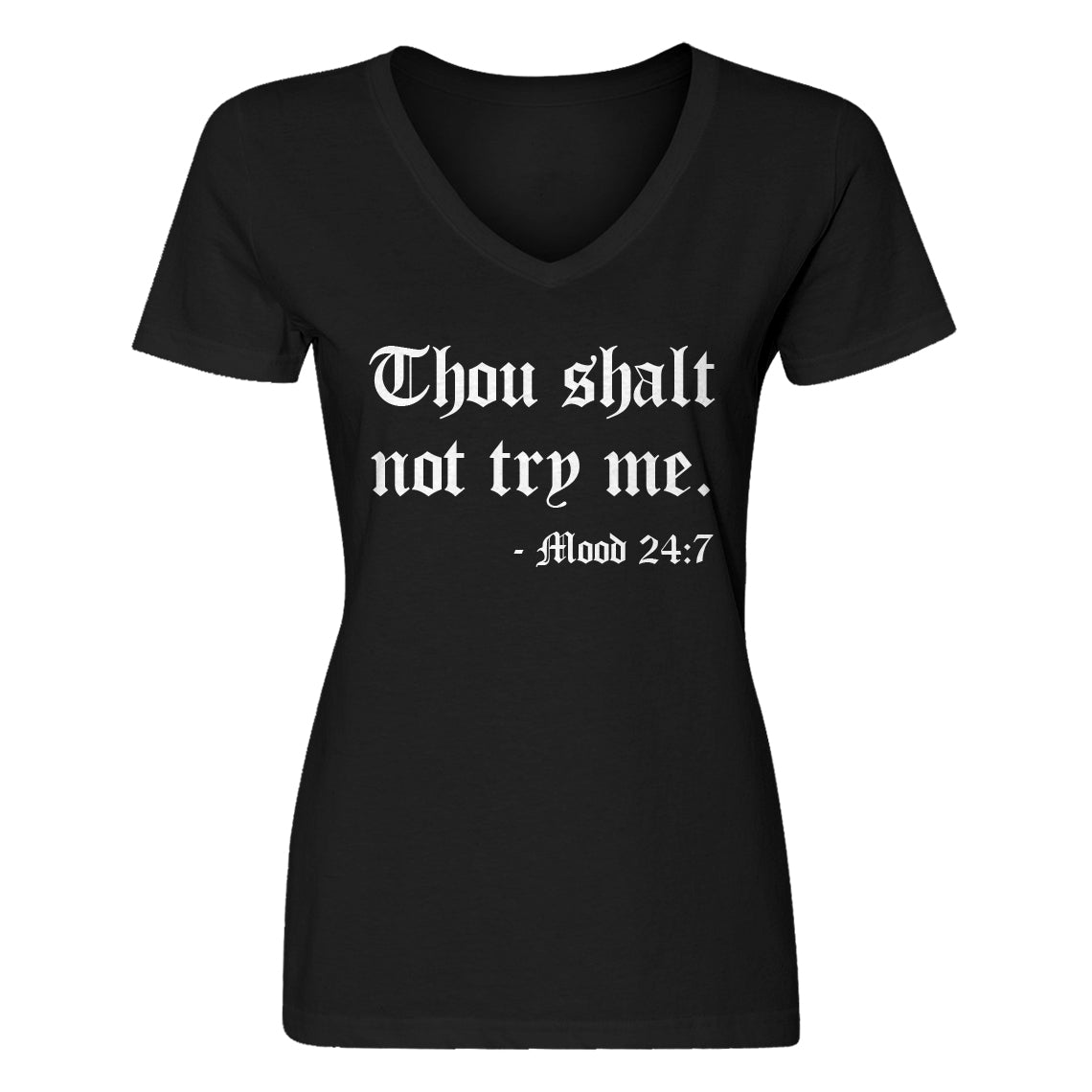 Womens Thou shalt not try me. V-Neck T-shirt