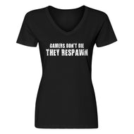 Womens Gamers Don't Die They Respawn V-Neck T-shirt