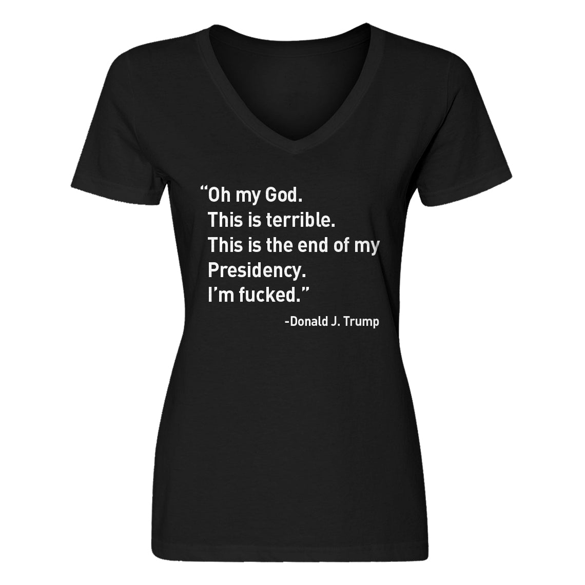 Womens This is the End of my Presidency V-Neck T-shirt