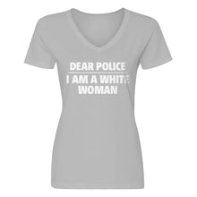 Womens Dear Police: I am a white woman. V-Neck T-shirt