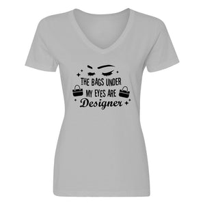 Womens The Bags Under My Eyes are Designer V-Neck T-shirt