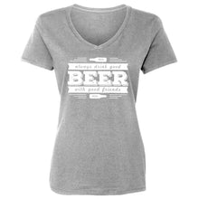 Womens Drink Good Beer with Good Friends Vneck T-shirt