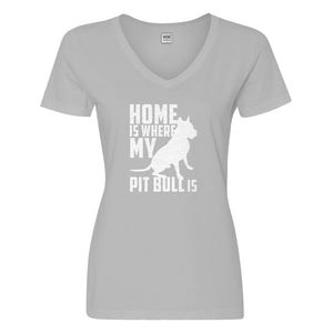Womens Home is Where my Pit Bull is Vneck T-shirt