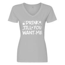 Womens Drink Till You Want Me Vneck T-shirt
