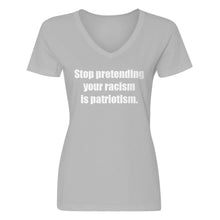 Womens Stop Pretending Your Racism is Patriotism V-Neck T-shirt