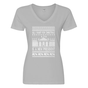 Womens All I Want for Christmas is a New President Vneck T-shirt