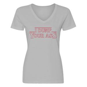Womens I Dump Your Ass V-Neck T-shirt