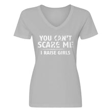 Womens You can't scare Me I Raise Girls V-Neck T-shirt