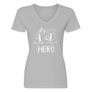 Womens My Dad is My Hero Vneck T-shirt