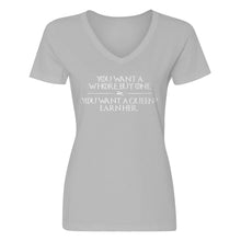 Womens You want a queen? Earn me. V-Neck T-shirt