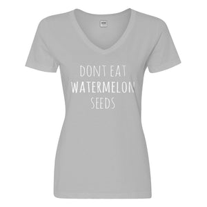 Womens Don’t Eat Watermelon Seeds Vneck T-shirt