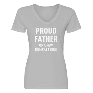 Womens Proud Father of a Few Dumbass Kids V-Neck T-shirt