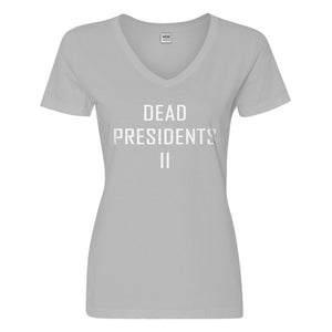 Womens Dead Presidents II Vneck T-shirt
