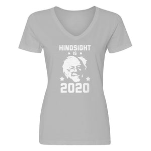 Womens Hindsight is 2020 Bernie Sanders V-Neck T-shirt