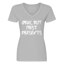 Womens Okay but first, presents. V-Neck T-shirt