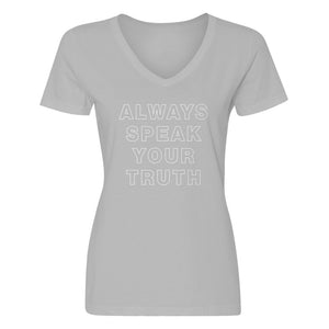 Womens Always Speak Your Truth V-Neck T-shirt