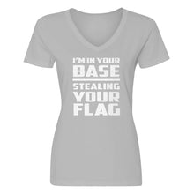 Womens I'm In Your Base Stealing Your Flag V-Neck T-shirt
