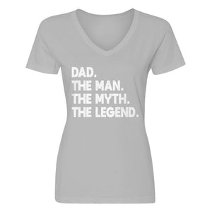 Womens Dad. The Man the Myth the Legend V-Neck T-shirt