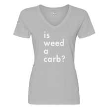 Womens Is Weed a Carb Vneck T-shirt