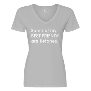 Womens Some of my Best Friends are Ketones Vneck T-shirt