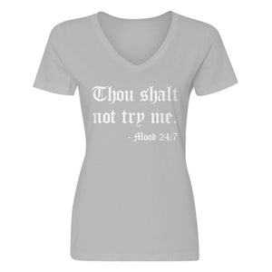 Womens Thou shalt not try me. V-Neck T-shirt