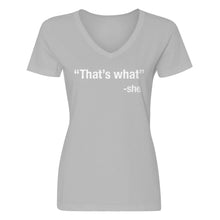 Womens That's What -She V-Neck T-shirt